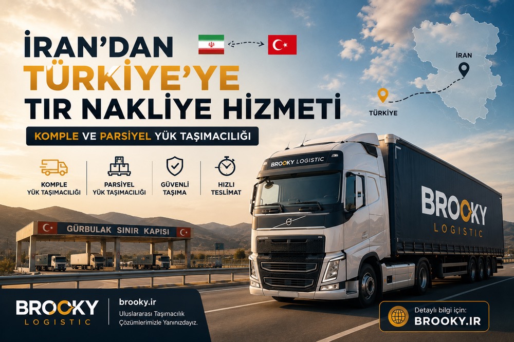 İran’dan Türkiye’ye TIR Nakliye Hizmeti | Komple ve Parsiyel Yük Taşımacılığı
