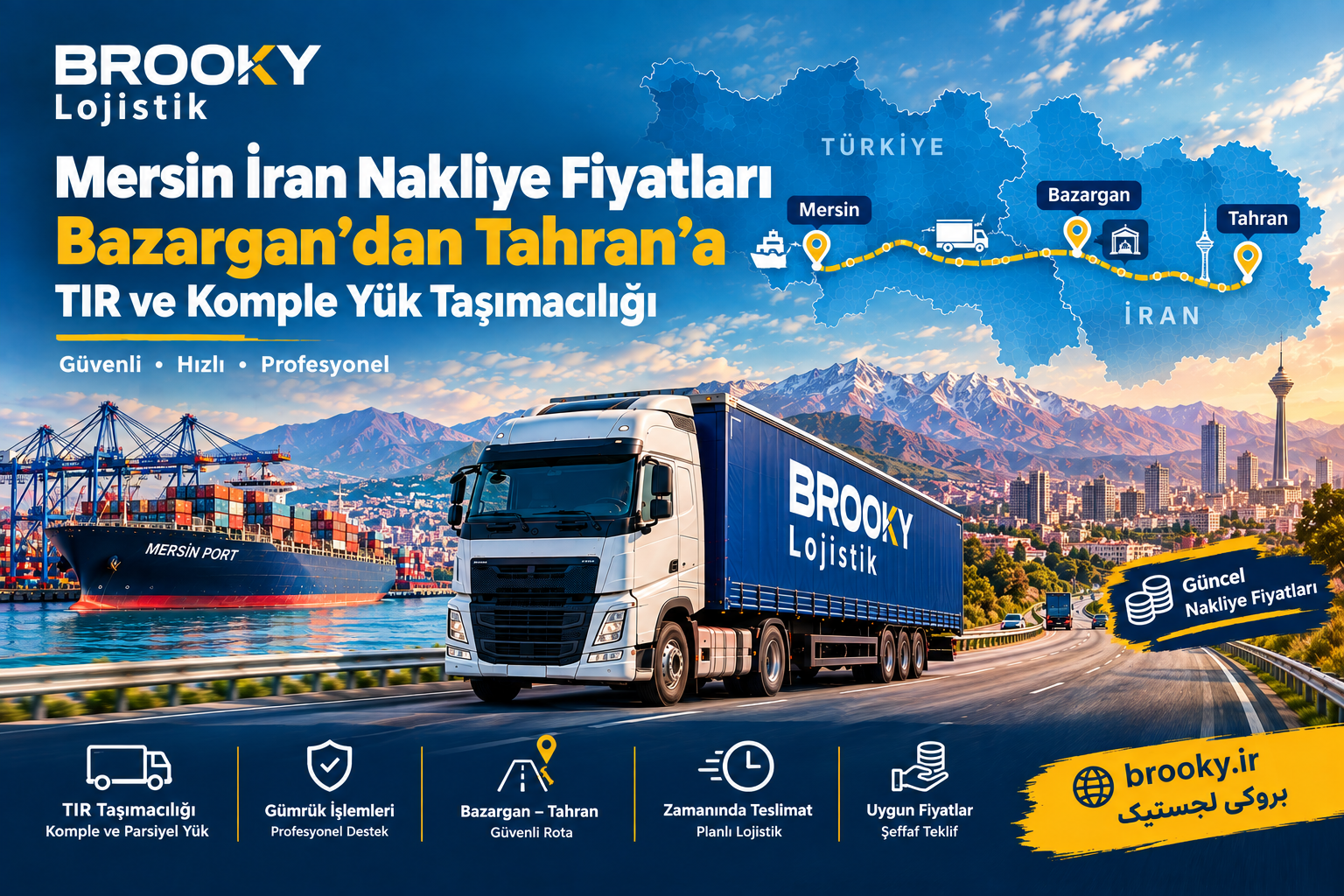 Mersin İran Nakliye Fiyatları | Bazargan’dan Tahran’a TIR ve Komple Yük Taşımacılığı