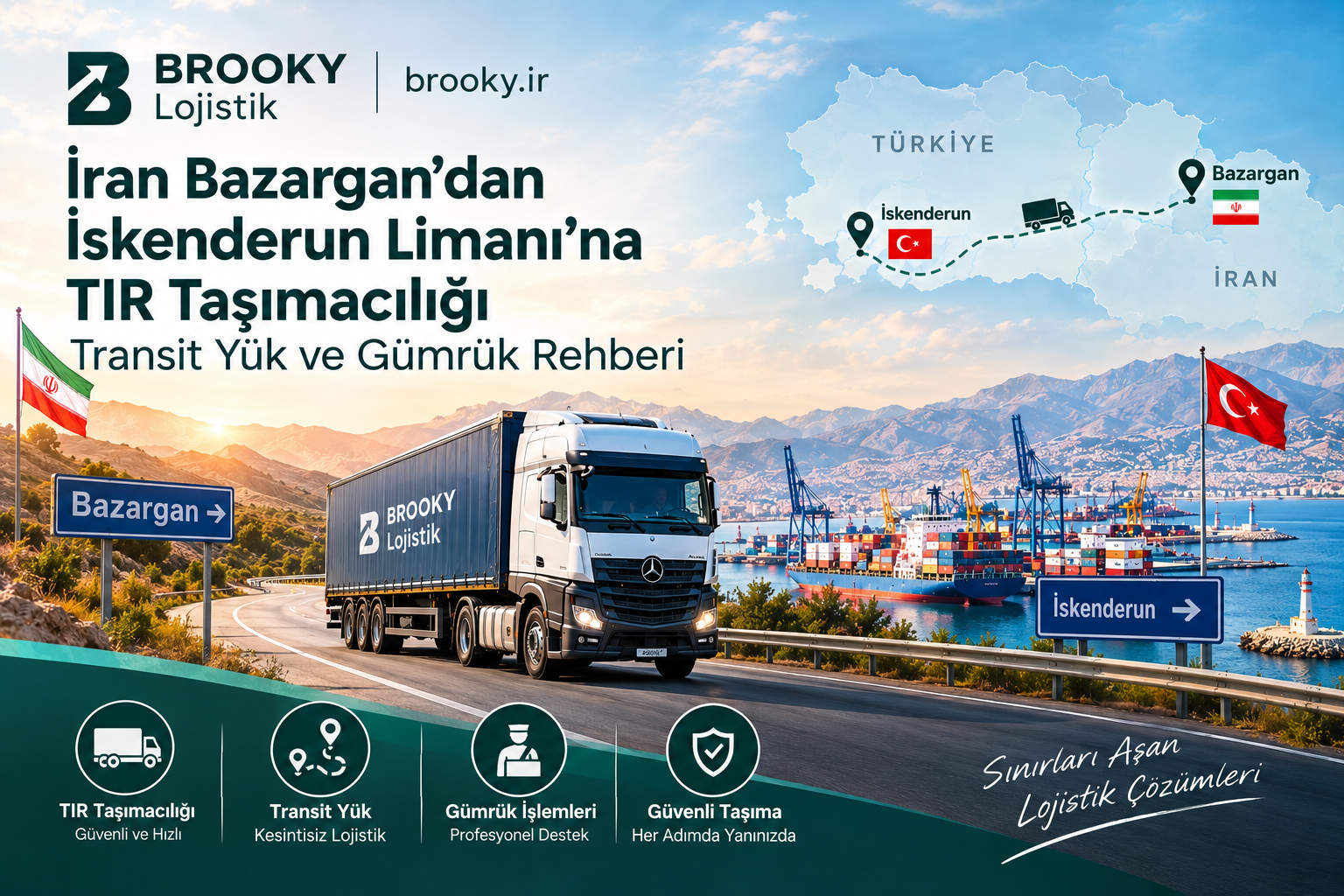 İran Bazargan’dan İskenderun Limanı’na TIR Taşımacılığı | Transit Yük ve Gümrük Rehberi
