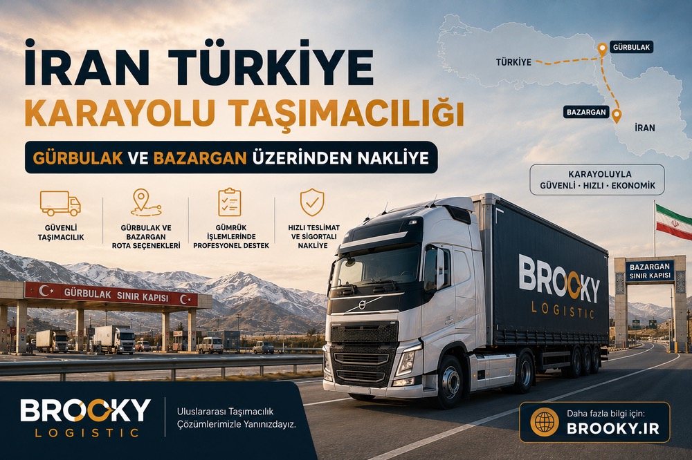 İran Türkiye Karayolu Taşımacılığı | Gürbulak ve Bazargan Üzerinden Nakliye