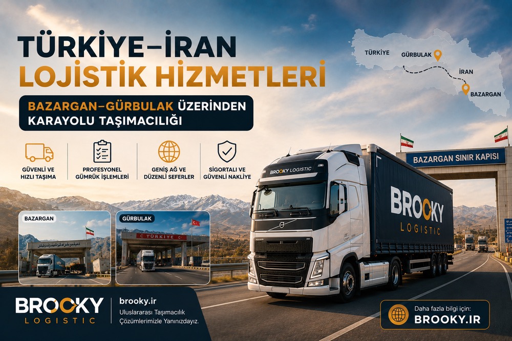Türkiye–İran Lojistik Hizmetleri | Bazargan–Gürbulak Üzerinden Karayolu Taşımacılığı